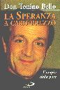 BELLO TONINO, Speranza a caro prezzo. L