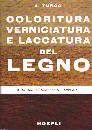 TURCO A.T., COLORITURA VERNICIATURA E LACCATURA DEL LEGNO