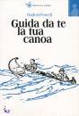 BADEN-POWEL, Guida da te la tua canoa. - Scout -