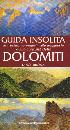 DIBONA DINO, Guida insolita delle Dolomiti