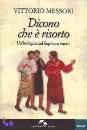 MESSORI VITTORIO, Dicono che � risorto