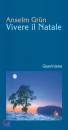 GRUN ANSELM, Vivere il Natale