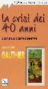 GAUTHIER JACQUES, Crisi dei 40 anni