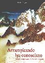ARRIGONI GABRIELE, Arrampicando ho conosciuto