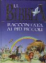 AA.VV., La bibbia raccontata ai pi� piccoli