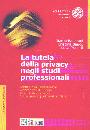 BALLARANI-BAUCO-..., Tutela della privacy negli studi professionali