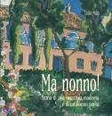 POLO LUCIO, Ma nonno! Storia di una ragazzina moderna e