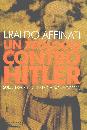 AFFINATI ERALDO, Un teologo contro Hitler  Dietrich Bonhoeffer