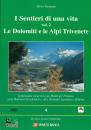 TREMONTI SILVIO, Sentieri di una vita. 2� Dolomiti e Alpi Trivenete