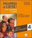 AA.VV., Incontro a Ges� con mamma e pap� Vol.4�