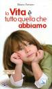immagine di La vita � tutto quello che abbiamo