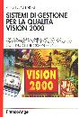 CHIARINI ANDREA, Sistemi di gestione per la qualit� vision 2000