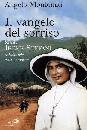 MONTONATI ANGELO, Vangelo del sorriso. Suor Irene Stefani