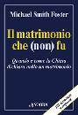 FOSTER MICHAEL, Matrimonio che non fu  nullit� del matrimonio