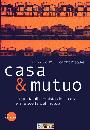 MIGLIOLI-PASQUALI, Casa e mutuo.Guida all