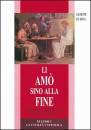 DE ROSA GIUSEPPE, Li am� sino alla fine. Teologia dell