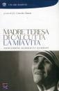 MADRE TERESA., La mia vita