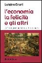 BRUNI LUIGINO, Economia la felicit� e gli altri
