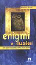FIORINI EMANUELE, Enigmi e illusioni