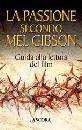 AA.VV., La passione secondo Mel Gibson