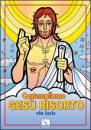 AA.VV., Contempliamo Ges� risorto Via lucis