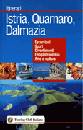 ITINERARI, Istria - Quarnaro - Dalmazia