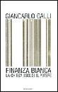 GALLI, Finanza bianca.La chiesa, i soldi il potere