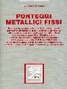 CANDREVA MICHELE, Ponteggi metallici fissi