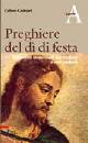 CALDELARI CALLISTO, Preghiere del d� di festa. Anno A