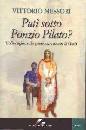 MESSORI VITTORIO, Pat� sotto Ponzio Pilato