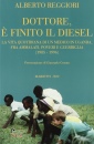 REGGIORI ALBERTO, Dottore � finito il diesel