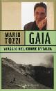 TOZZI MARIO, Gaia. Viaggio nel cuore d