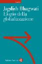 BHAGWATI JAGDISH, Elogio della globalizzazione