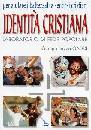 GADDI GIANGALEAZZO, Identit� cristiana. Laboratorio di fede popolare