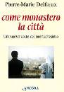 DELFIEUX PIERRE-MARI, Come monastero la citt�.