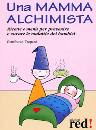 TRAPANI GIANFRANCO, Una mamma alchimista. Ricette per prevenire/curare