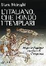MOIRAGHI MARIO, Italiano che fond� i templari