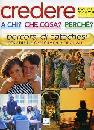 CATECUM. DI MONTREAL, Credere a chi ? che cosa ? perch� ?