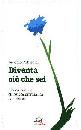 ALBISETTI VALERIO, Diventa ci� che sei