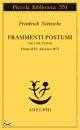 NIETZSCHE FRIEDRICH, Frammenti postumi Vol. 3�