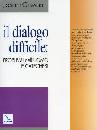 GEVAERT JOSEPH, Dialogo difficile. Problemi dell