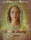 BENZI ORESTE, Il s� di Maria.Meditazioni sui misteri del rosario