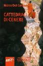 DEL CORONA MARCO, Cattedrali di cenere.Cambogia diario di tre viaggi