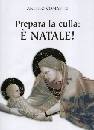 COMASTRI ANGELO, Prepara la culla � Natale