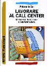 GOI ANTONELLO, Lavorare al call center. Manuale di formazione