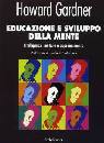 GARDNER HOWARD, Educazione e sviluppo della mente