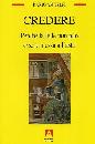 ANTISERI DARIO, Credere. La fede non pu� essere messa all