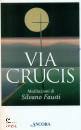 FAUSTI SILVANO, Via Crucis Meditazioni di Fausti Silvano