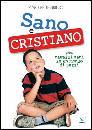 PELLEGRINO PINO, Sano e cristiano. Per il dopo cresima