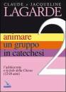 LAGARDE CLAUDE, Animare un gruppo in catechesi. 12- 16 anni
